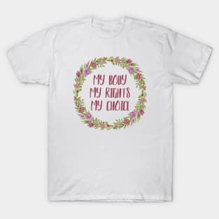 My Body, My Rights, My Choice T-Shirt